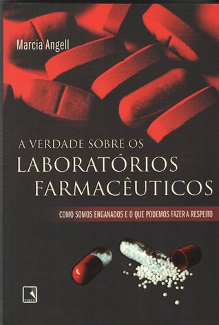 A Verdade sobre os Laboratórios Farmacêuticos: como somos enganados e o que podemos fazer a respeito