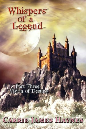 Whispers of a Legend: Vision of Destiny (Whispers of a Legend #3)