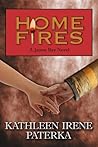 Home Fires by Kathleen Irene Paterka