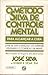 O Método Silva de Controle Mental para alcançar a cura