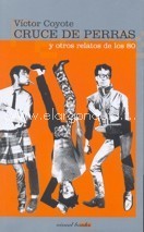 Cruce de perras y otros relatos de los 80 (Paperback)