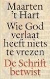 Wie God verlaat heeft niets te vrezen: De Schrift betwist Wie God verlaat heeft niets te vrezen: De Schrift betwist