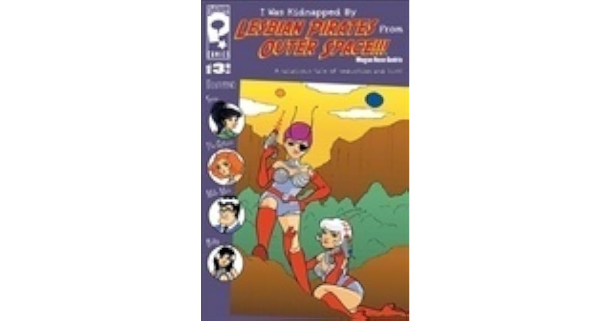I Was Kidnapped by Lesbian Pirates from Outer Space v.1