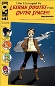I Was Kidnapped by Lesbian Pirates from Outer Space v.1 #4