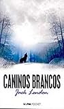 Caninos Brancos