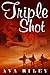 Triple Shot