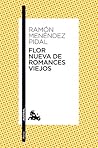Flor nueva de romances viejos by Ramón Menéndez Pidal