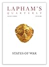 Lapham's Quarterly: States of War