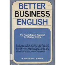 Better Business English: The Psychological Approach to Effective Writiing