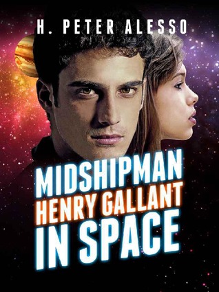 Midshipman Henry Gallant in Space  (The Henry Gallant Saga, #1)