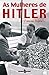 As Mulheres de Hitler