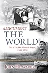 Assignment The World: This is The John Hlavacek Report, 1964-1966 Assignment The World: This is The John Hlavacek Report, 1964-1966