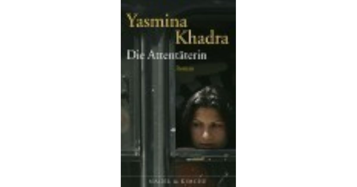 Die Attentäterin by Yasmina Khadra