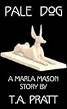 Pale Dog by T.A. Pratt