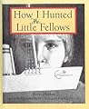 How I Hunted the Little Fellows by Boris Zhitkov
