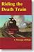 Riding the Death Train: A M...