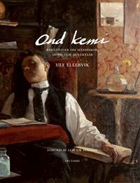 Ond kemi: berättelser om människor, mord och molekyler (Hardcover)