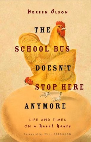 The School Bus Doesn't Stop Here Anymore: Life and Times on a Rural Route