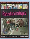 Relationships (What Do You Know About)