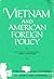Vietnam and American Foreign Policy