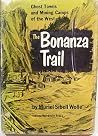 Bonanza Trail: Ghost Towns & Mining Bonanza Trail: Ghost Towns & Mining