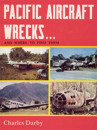 Pacific Aircraft Wrecks and Where to Find Them (Hardcover)