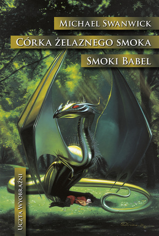 Córka żelaznego smoka. Smoki Babel (Córka żelaznego smoka, #1-2)