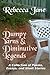 Dumpy Yarns & Diminutive Legends: A Collection of Poems, Essays, and Short Stories