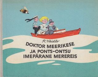 Doktor Meerikese ja Ponts-Ontsu imepärane merereis