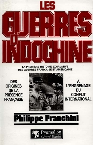 Les Guerres d'Indochine: Des origines de la Présence Française à l'engrenage du Conflit international (Paperback)