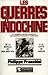 Les Guerres D'Indochine: De la Bataille de Dien Bien Phu à la chute de Saïgon