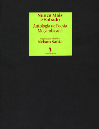 Nunca Mais É Sábado: Antologia de Poesia Moçambicana