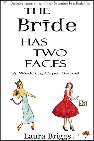 The Bride Has Two Faces (A Wedding Caper Sequel)