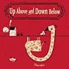 Up Above and Down Below by Paloma Valdivia