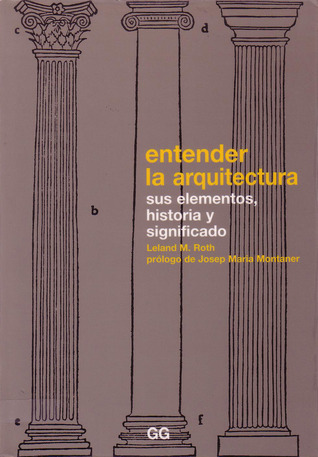Entender la arquitectura. Sus elementos, historia y significado