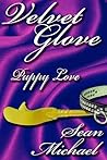 Puppy Love, A Velvet Glove Story by Sean Michael