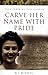 Carve Her Name with Pride by R.J. Minney
