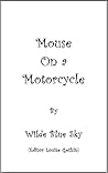 Mouse on a Motorcycle Mouse on a Motorcycle
