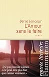 L'Amour sans le faire by Serge Joncour