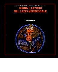Terra e lavoro nel Lazio Meridionale