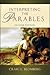 Interpreting the Parables by Craig L. Blomberg
