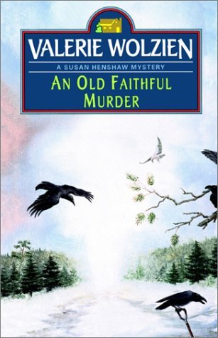 An Old Faithful Murder (Susan Henshaw, #5)