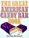 The Great American Candy Bar Book by Ray Broekel