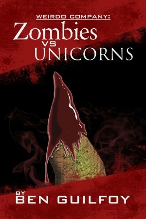 Weirdo Company: Zombies vs Unicorns (Weirdo Company, #1)