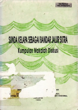 Sunda Kelapa sebagai Bandar Jalur Sutra: Kumpulan Makalah Diskusi