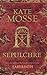 Sepulchre by Kate Mosse Sepulchre by Kate Mosse