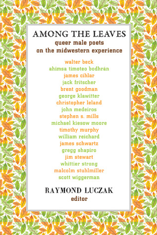 Among the Leaves: Queer Male Poets on the Midwestern Experience