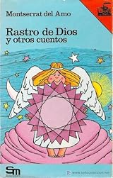 Rastro de Dios y otros cuentos by Montserrat del Amo | Goodreads