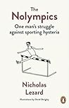 The Nolympics: One Man's Struggle Against Sporting Hysteria The Nolympics: One Man's Struggle Against Sporting Hysteria