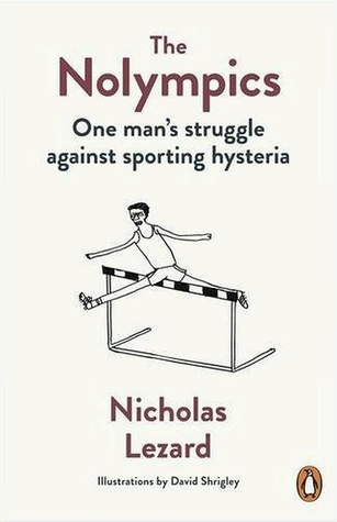 The Nolympics: One Man's Struggle Against Sporting Hysteria